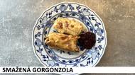 Tohle je doslova exploze chuti. Smažená gorgonzola je nečekaně dobrá